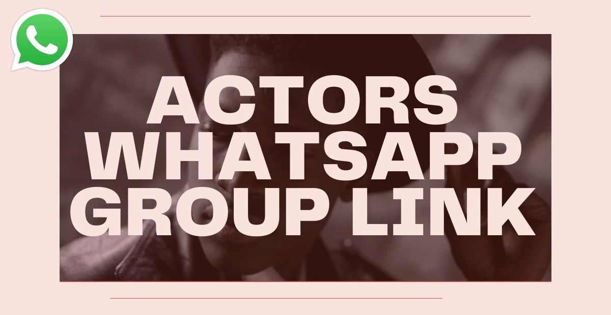 Actors Whatsapp Group Links