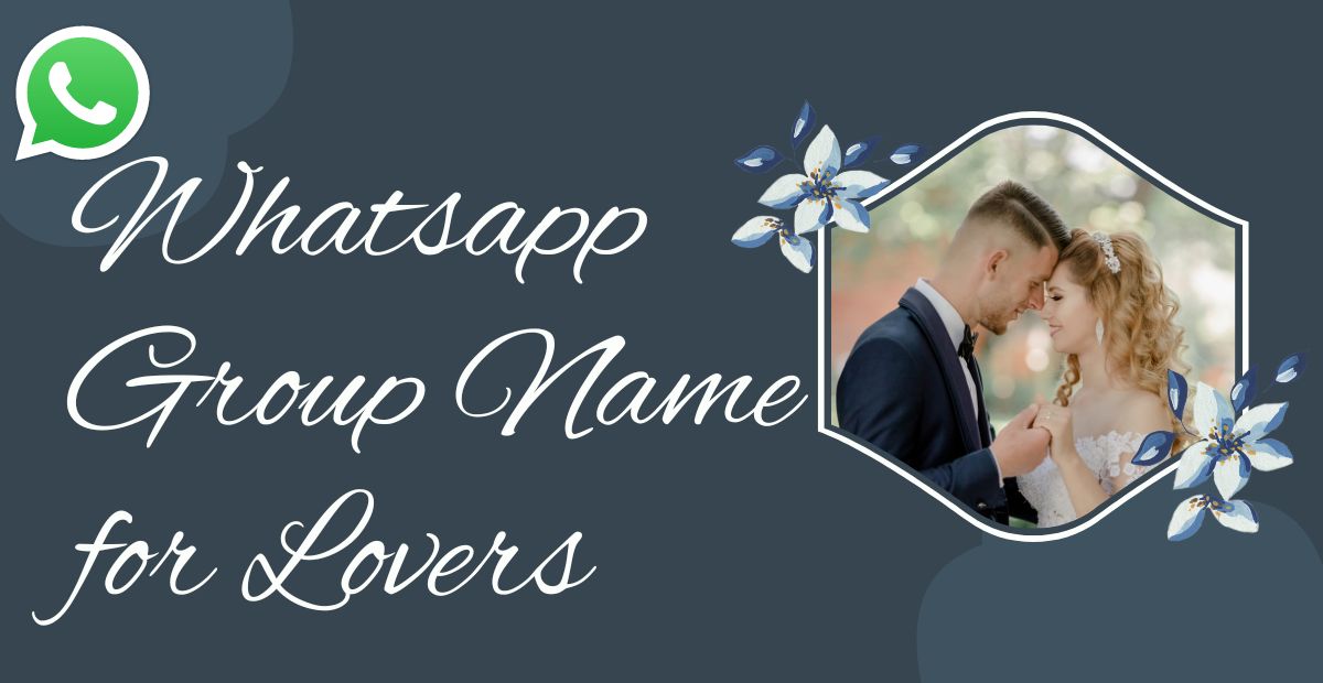 Whatsapp Group Name for Lovers