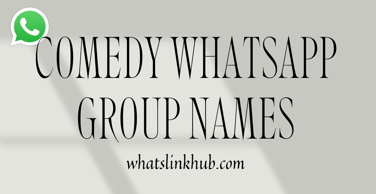 Comedy Whatsapp Group Names