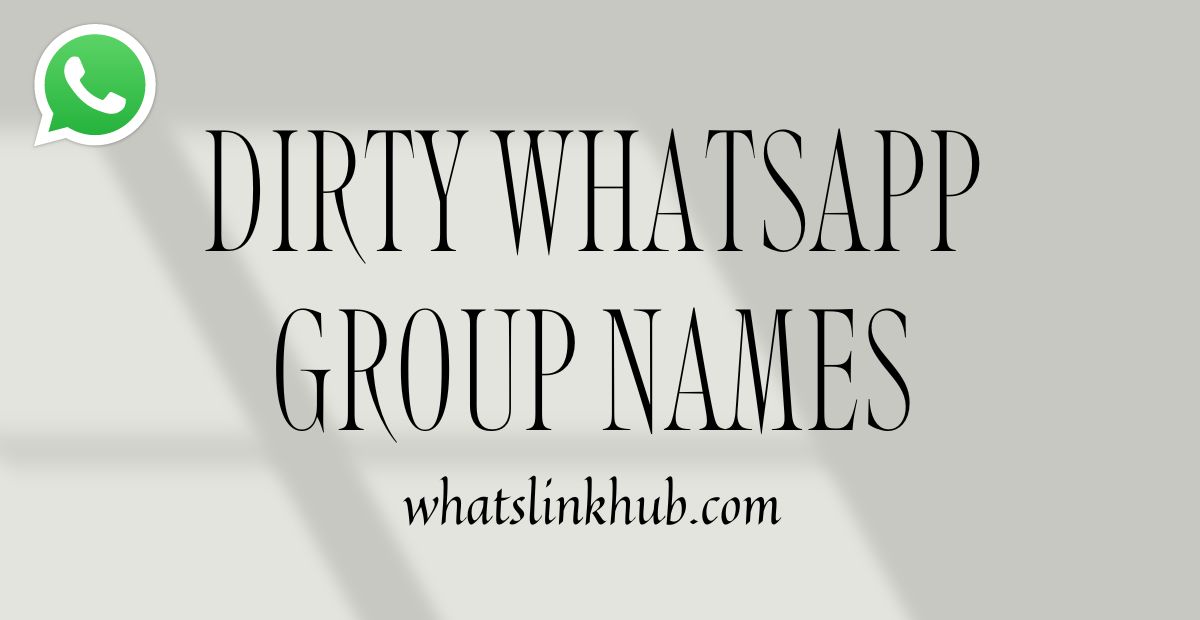 Dirty Whatsapp Group Names