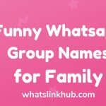 Funny Whatsapp Group Names for Family