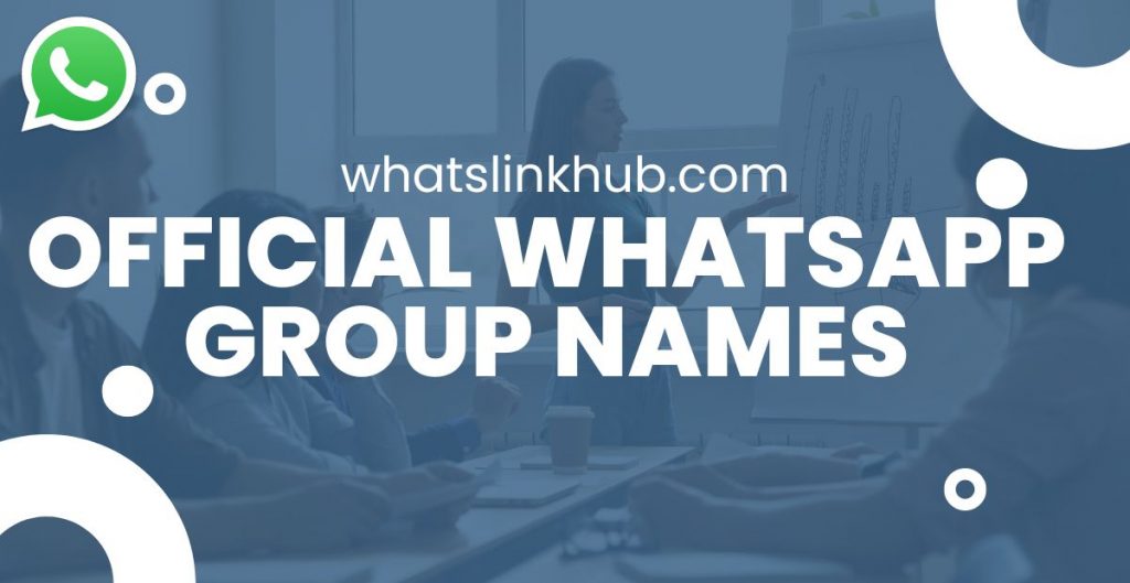 250-best-official-whatsapp-group-names-professional-attractive