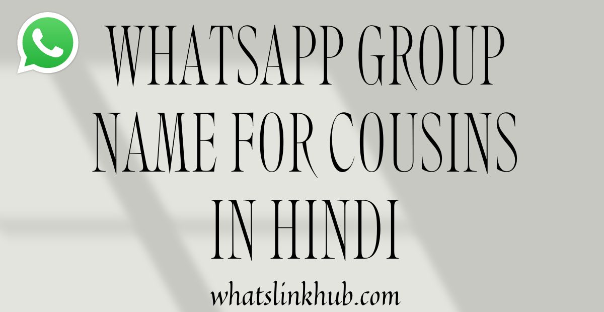 Whatsapp Group Name for Cousins in Hindi
