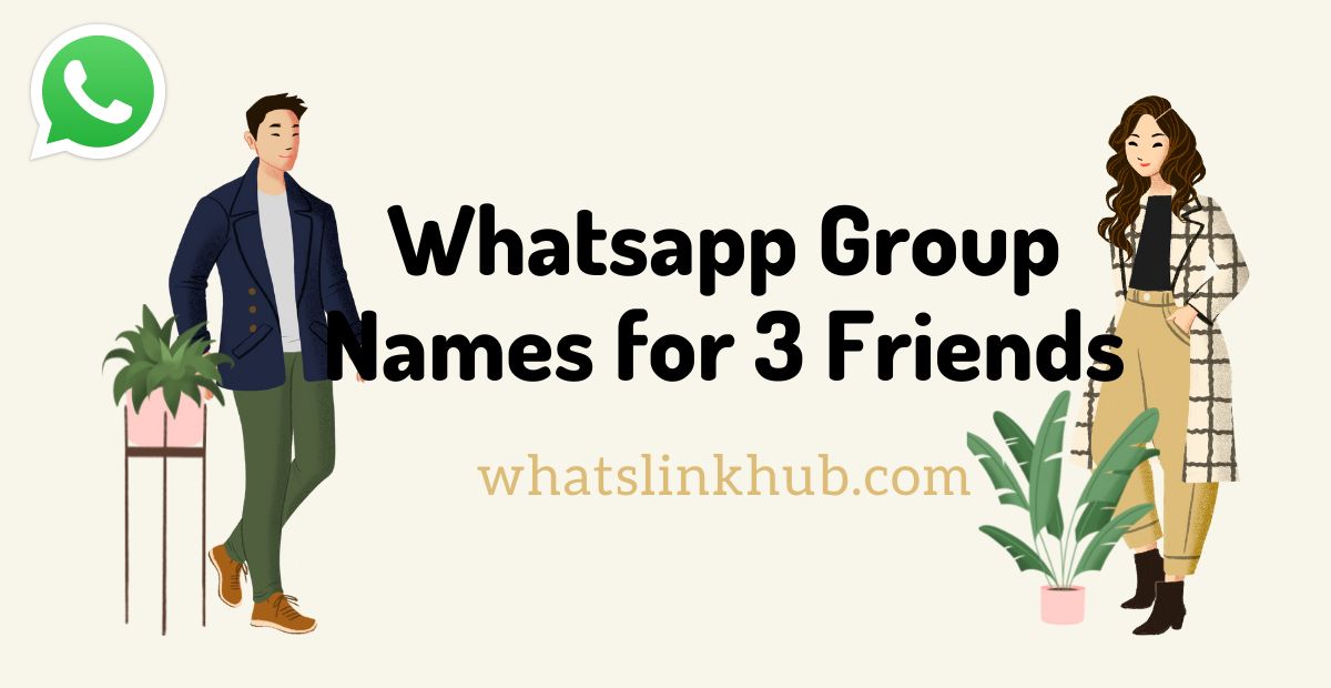 Whatsapp Group Name for 3 Friends