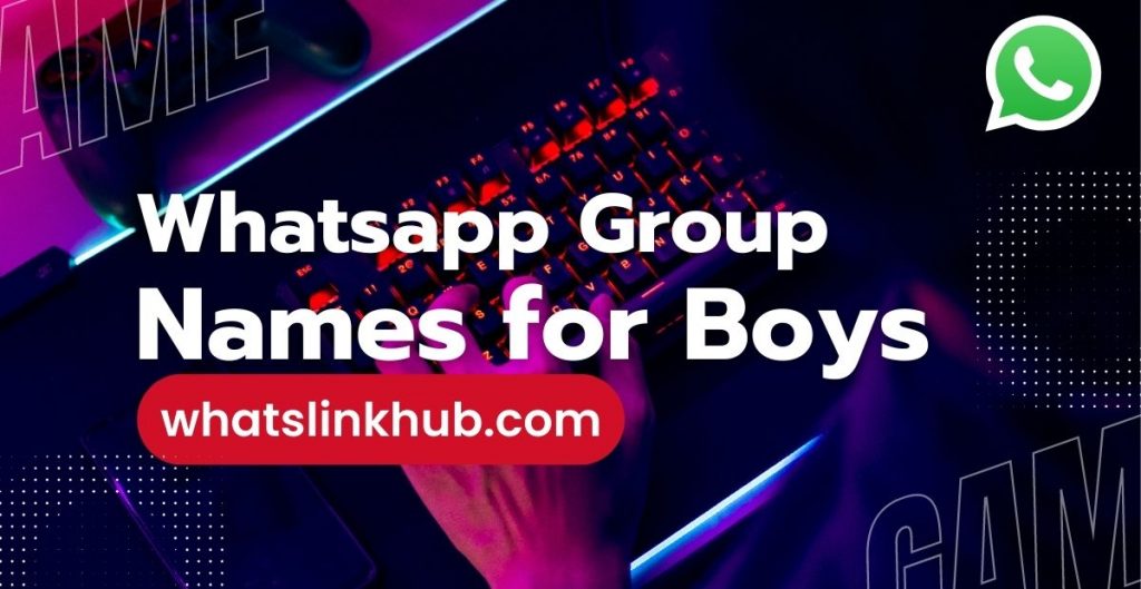 150 Boys WhatsApp Group Names List Cool Boys Choice 2022