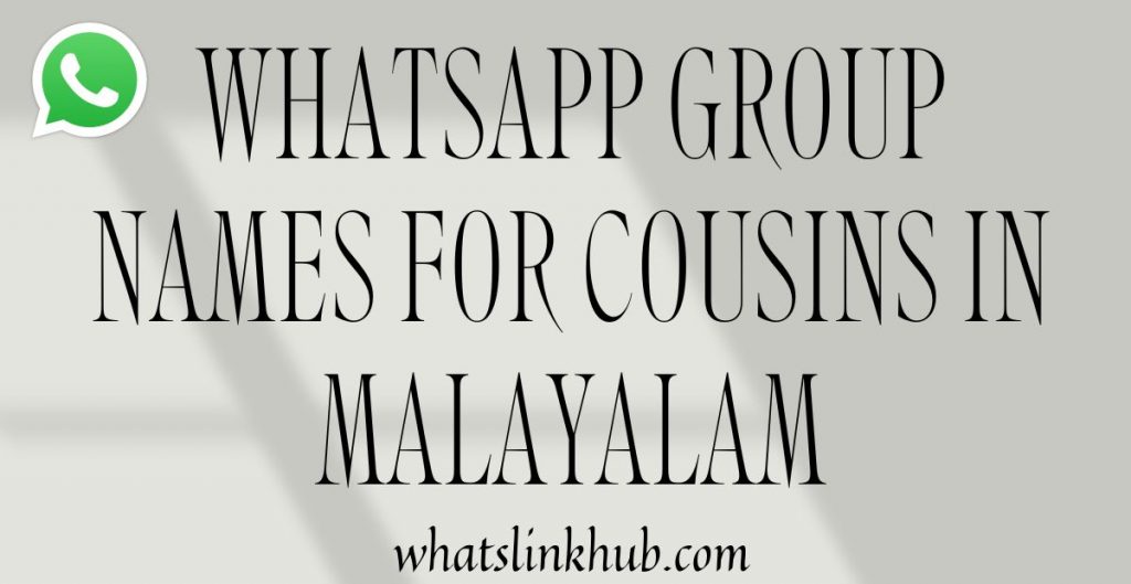 300-whatsapp-group-names-for-cousins-in-malayalam-cool-creative