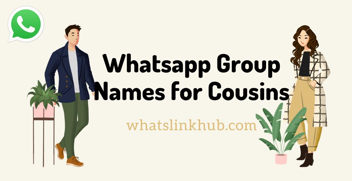 250+ WhatsApp Group Name For Cousins Catchy & Funniest List