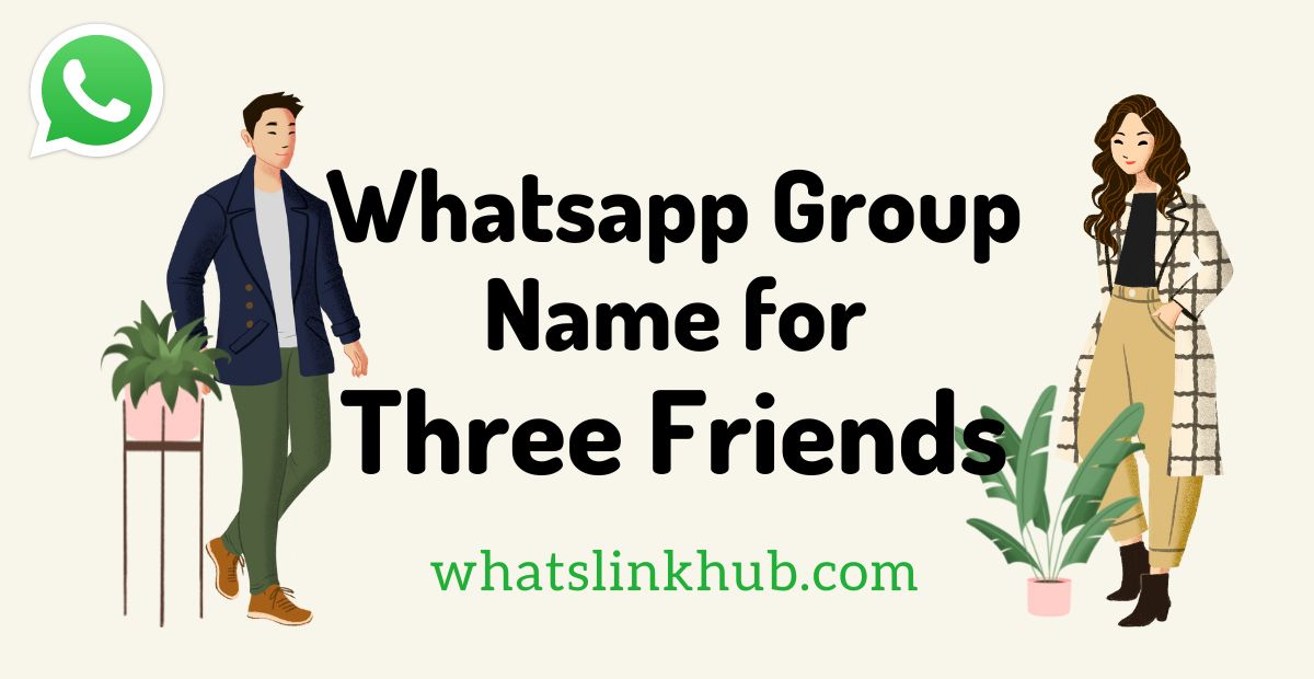 Whatsapp group name for three friends