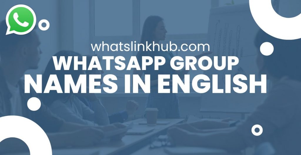 500-whatsapp-group-names-in-english-updated-list-cute-stylish