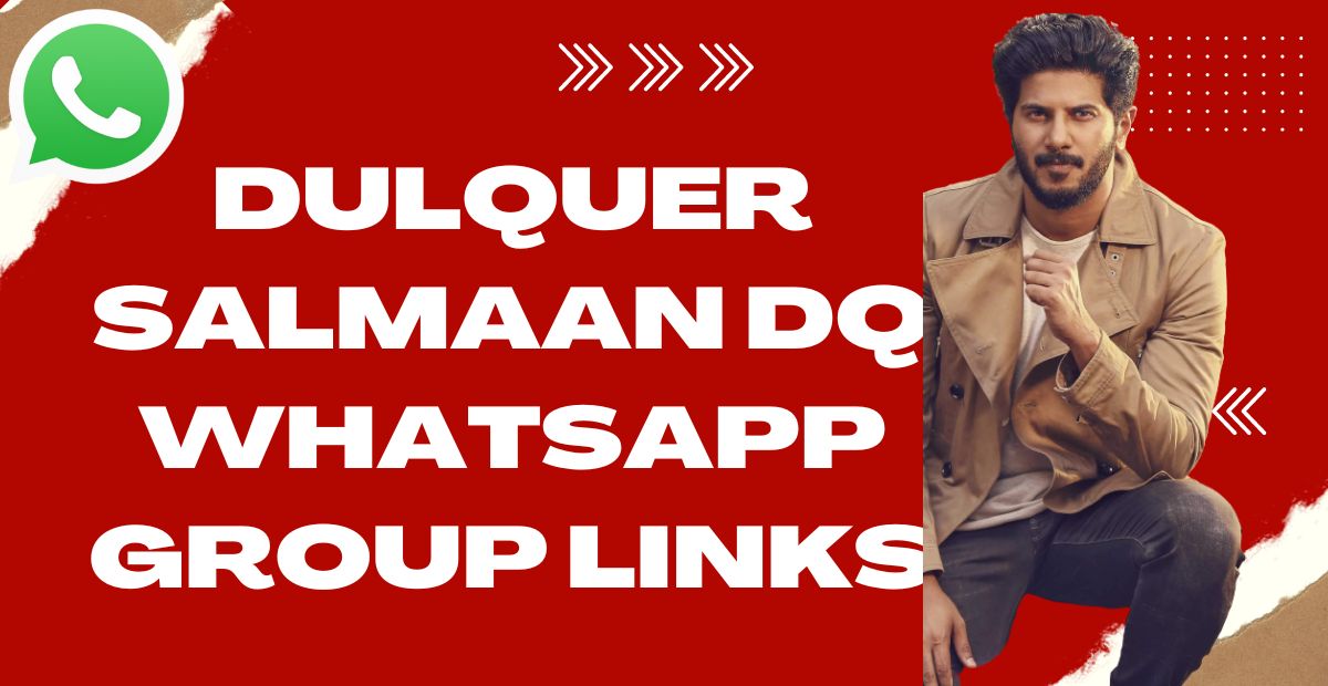Dulquer Salmaan DQ WhatsApp Group Links