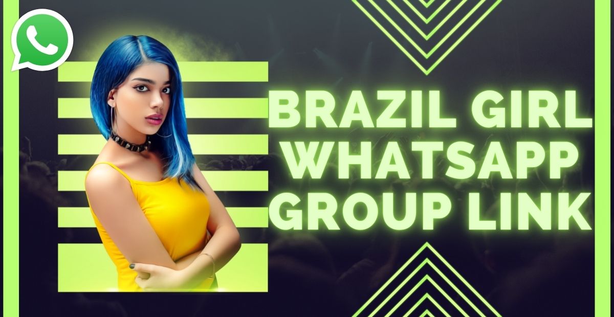 Brazil Girl Whatsapp Group Link