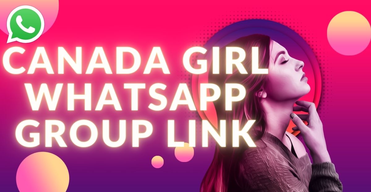 Canada Girl Whatsapp Group Link