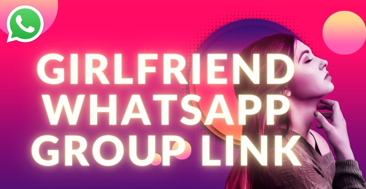 Girlfriend Whatsapp Group Links