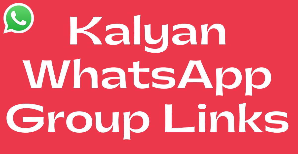 Kalyan WhatsApp Group Links