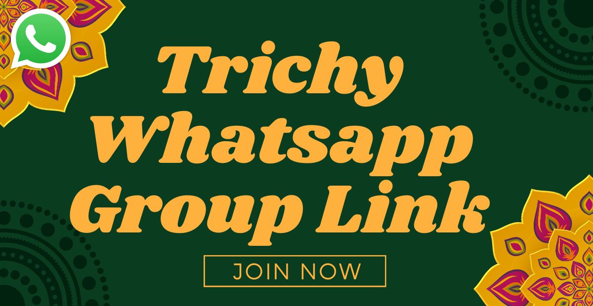 Trichy Whatsapp Group Links