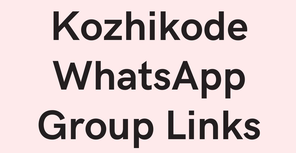 Kozhikode WhatsApp Group Links