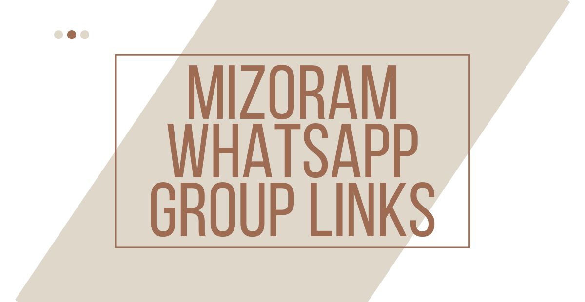 Mizoram WhatsApp Group links