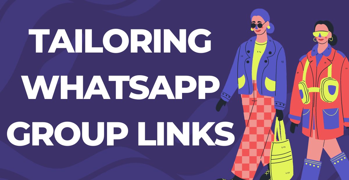 Tailoring Whatsapp Group Links