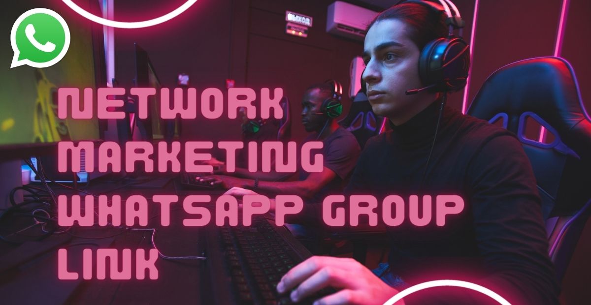 Network Marketing Whatsapp Group Links