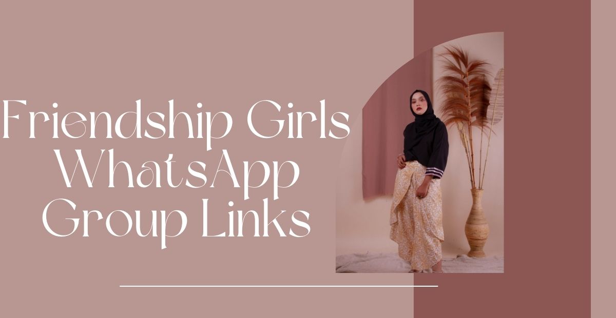 Friendship Girls WhatsApp Group Links