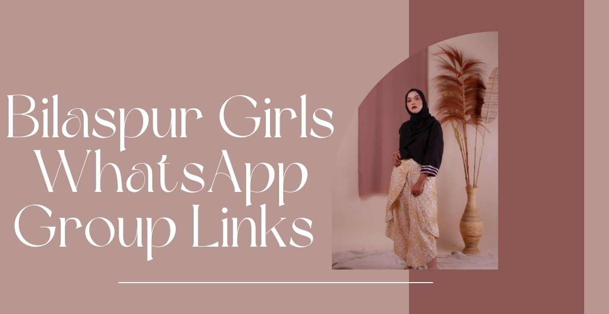 Bilaspur Girls WhatsApp Group Links 