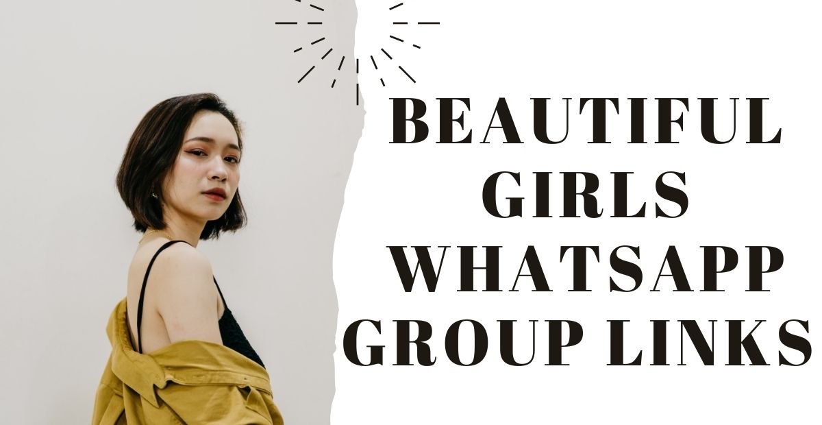 Active Beautiful Girls WhatsApp Group Links – Whats Link Hub