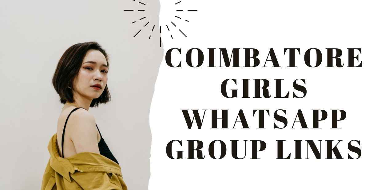 Coimbatore Girls WhatsApp Group Links