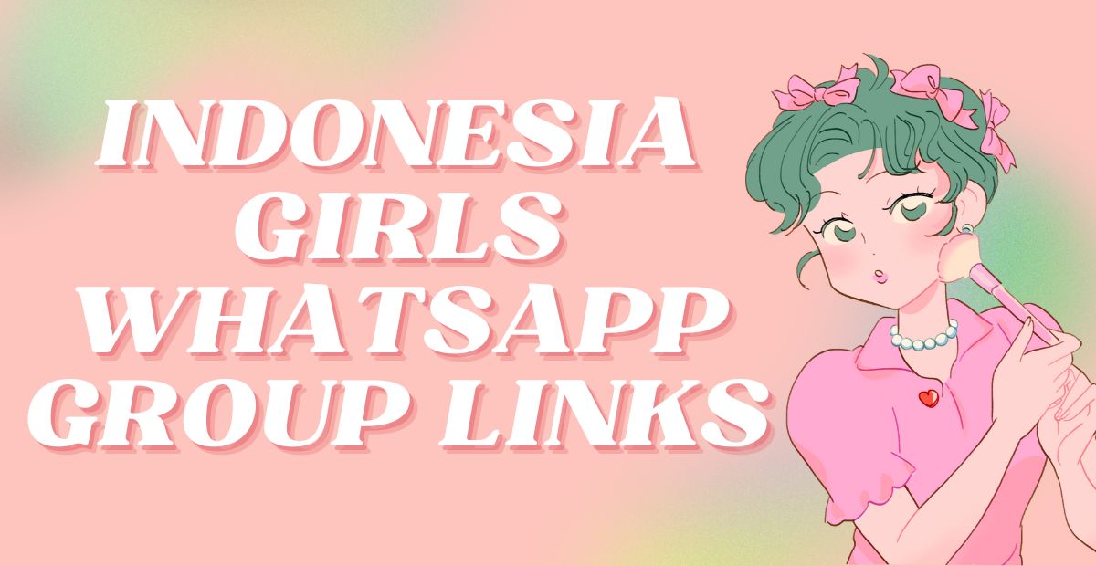 Indonesia Girls WhatsApp Group Links